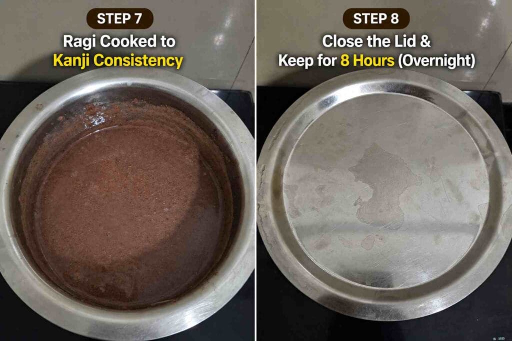 cooked ragi mixture in pan covered with lid and kept aside for overnight fermentation